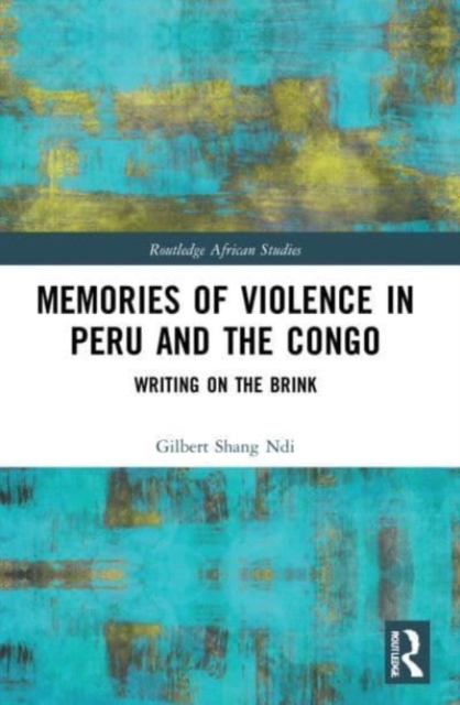 Memories of Violence in Peru and the Congo : Writing on the Brink, Paperback / softback Book