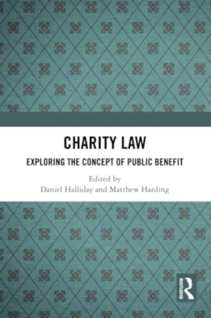 Charity Law : Exploring the Concept of Public Benefit, Paperback / softback Book