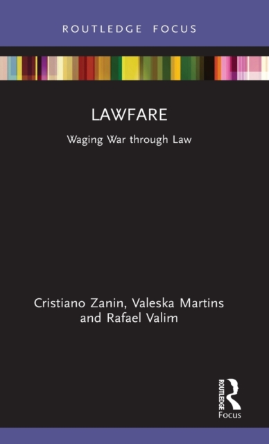 Lawfare : Waging War through Law, Hardback Book