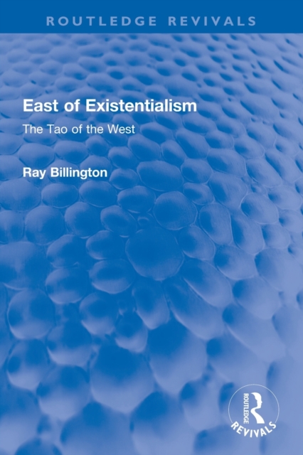 East of Existentialism : The Tao of the West, Paperback / softback Book