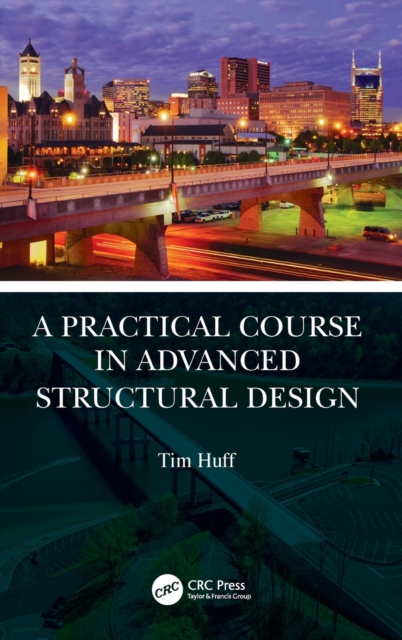 A Practical Course in Advanced Structural Design, Hardback Book