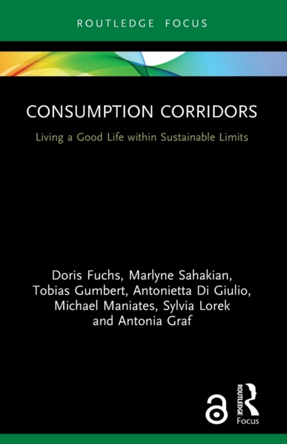 Consumption Corridors : Living a Good Life within Sustainable Limits, Paperback / softback Book