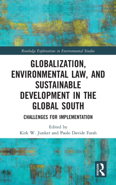 Globalization, Environmental Law, and Sustainable Development in the Global South : Challenges for Implementation, Hardback Book