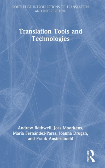 Translation Tools and Technologies, Hardback Book