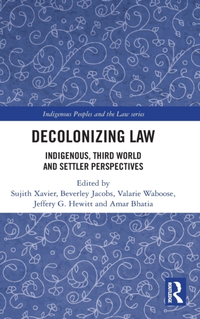 Decolonizing Law : Indigenous, Third World and Settler Perspectives, Hardback Book