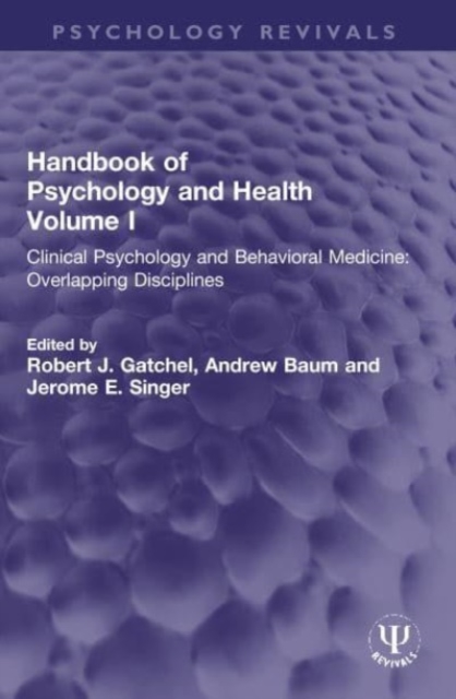 Handbook of Psychology and Health, Volume I : Clinical Psychology and Behavioral Medicine: Overlapping Disciplines, Paperback / softback Book