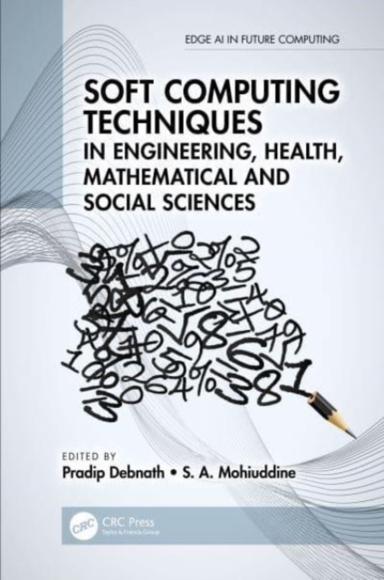 Soft Computing Techniques in Engineering, Health, Mathematical and Social Sciences, Paperback / softback Book