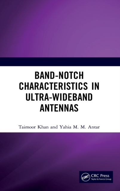 Band-Notch Characteristics in Ultra-Wideband Antennas, Hardback Book