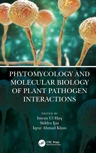 Phytomycology and Molecular Biology of Plant Pathogen Interactions, Hardback Book