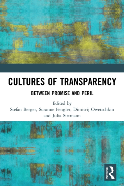 Cultures of Transparency : Between Promise and Peril, Paperback / softback Book