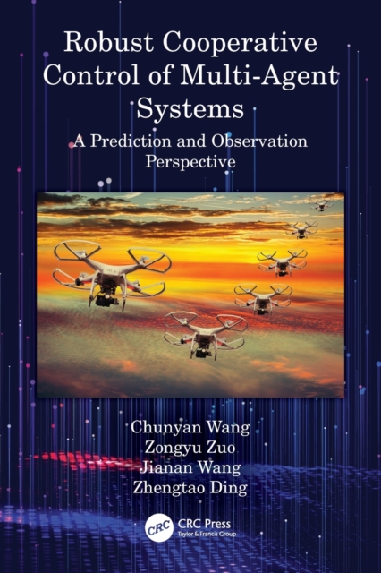 Robust Cooperative Control of Multi-Agent Systems : A Prediction and Observation Prospective, Paperback / softback Book