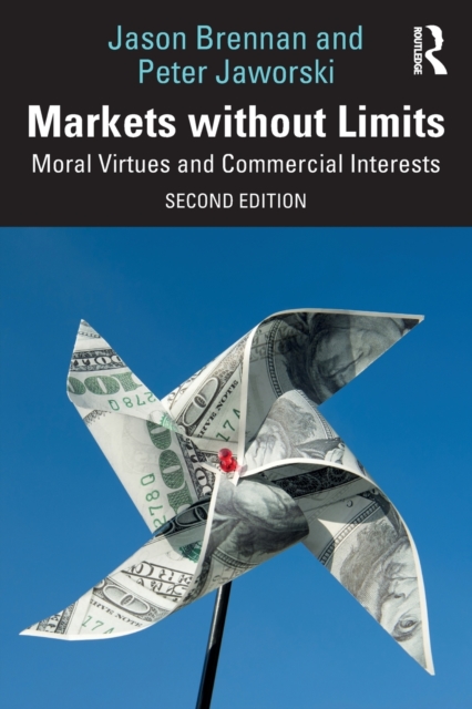 Markets without Limits : Moral Virtues and Commercial Interests, Paperback / softback Book
