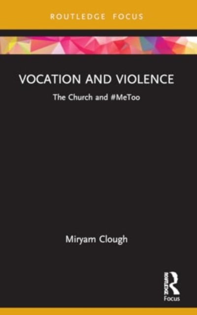 Vocation and Violence : The Church and #MeToo, Paperback / softback Book
