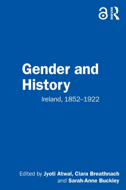 Gender and History : Ireland, 1852–1922, Paperback / softback Book
