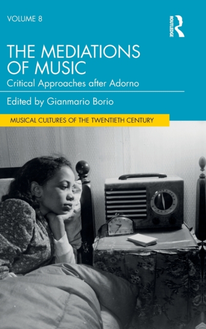 The Mediations of Music : Critical Approaches after Adorno, Hardback Book