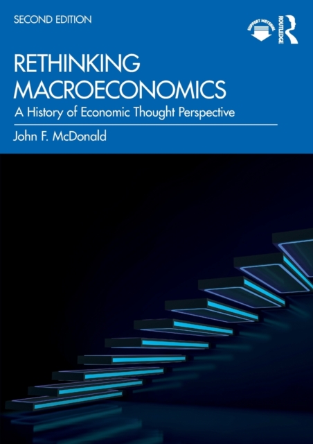 Rethinking Macroeconomics : A History of Economic Thought Perspective, Paperback / softback Book