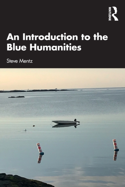 An Introduction to the Blue Humanities, Paperback / softback Book