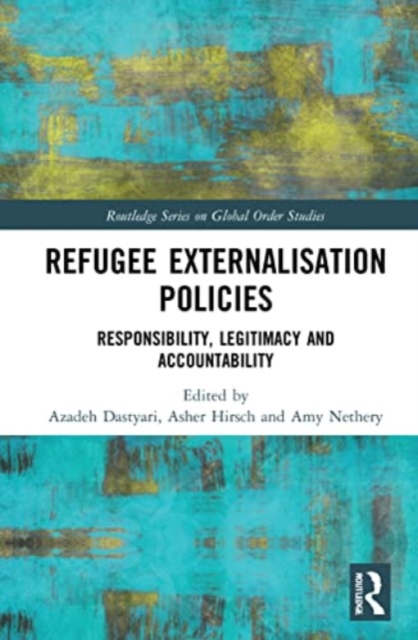 Refugee Externalisation Policies : Responsibility, Legitimacy and Accountability, Paperback / softback Book