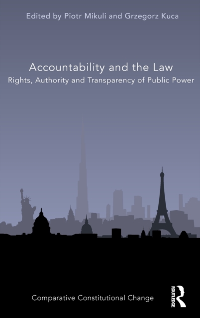 Accountability and the Law : Rights, Authority and Transparency of Public Power, Hardback Book