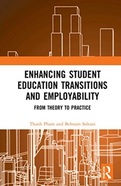 Enhancing Student Education Transitions and Employability : From Theory to Practice, Hardback Book