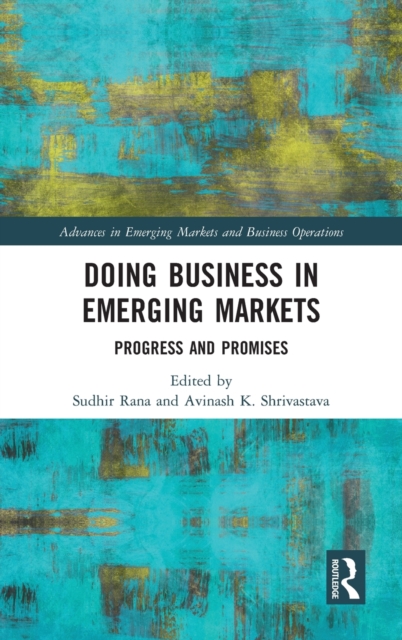 Doing Business in Emerging Markets : Progress and Promises, Hardback Book
