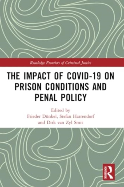 The Impact of Covid-19 on Prison Conditions and Penal Policy, Paperback / softback Book