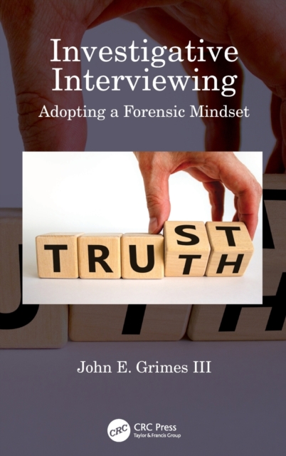 Investigative Interviewing : Adopting a Forensic Mindset, Hardback Book