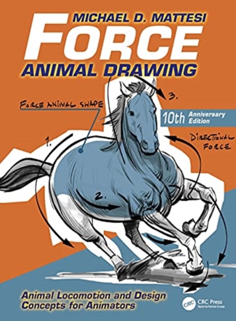 Force: Animal Drawing : Animal Locomotion and Design Concepts for Animators, Hardback Book