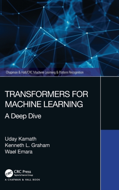 Transformers for Machine Learning : A Deep Dive, Hardback Book