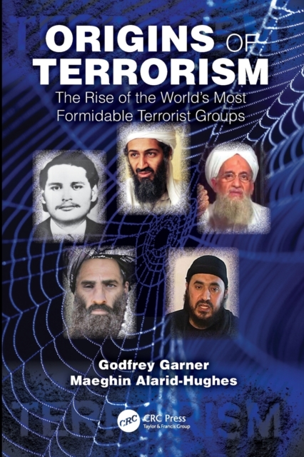 Origins of Terrorism : The Rise of the World’s Most Formidable Terrorist Groups, Paperback / softback Book