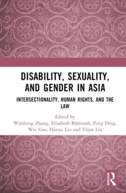 Disability, Sexuality, and Gender in Asia : Intersectionality, Human Rights, and the Law, Hardback Book