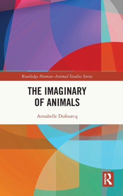 The Imaginary of Animals, Hardback Book