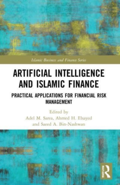 Artificial Intelligence and Islamic Finance : Practical Applications for Financial Risk Management, Paperback / softback Book