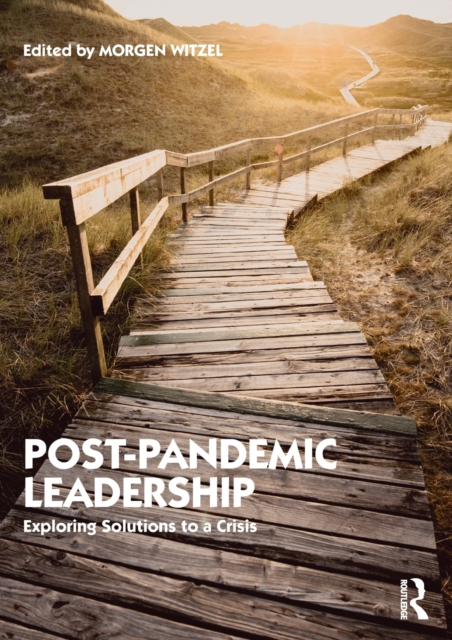 Post-Pandemic Leadership : Exploring Solutions to a Crisis, Paperback / softback Book
