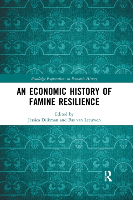 An Economic History of Famine Resilience, Paperback / softback Book