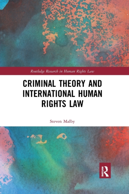 Criminal Theory and International Human Rights Law, Paperback / softback Book