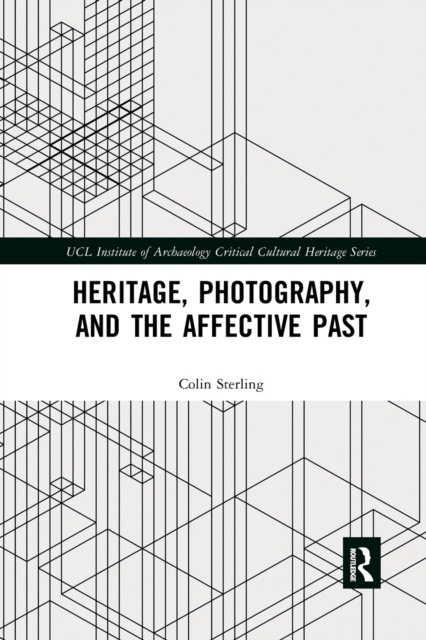 Heritage, Photography, and the Affective Past, Paperback / softback Book