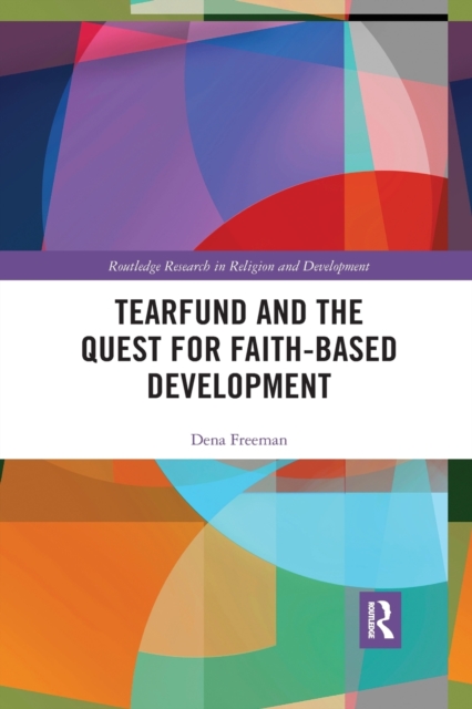 Tearfund and the Quest for Faith-Based Development, Paperback / softback Book