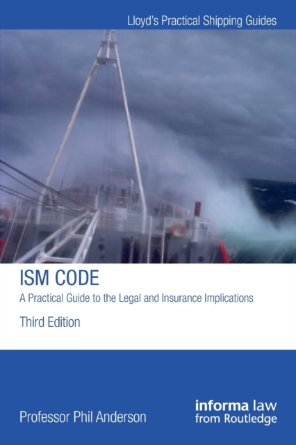 The ISM Code: A Practical Guide to the Legal and Insurance Implications, Paperback / softback Book