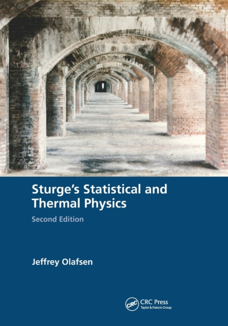 Sturge's Statistical and Thermal Physics, Second Edition, Paperback / softback Book