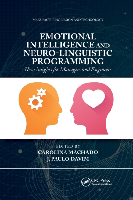 Emotional Intelligence and Neuro-Linguistic Programming : New Insights for Managers and Engineers, Paperback / softback Book