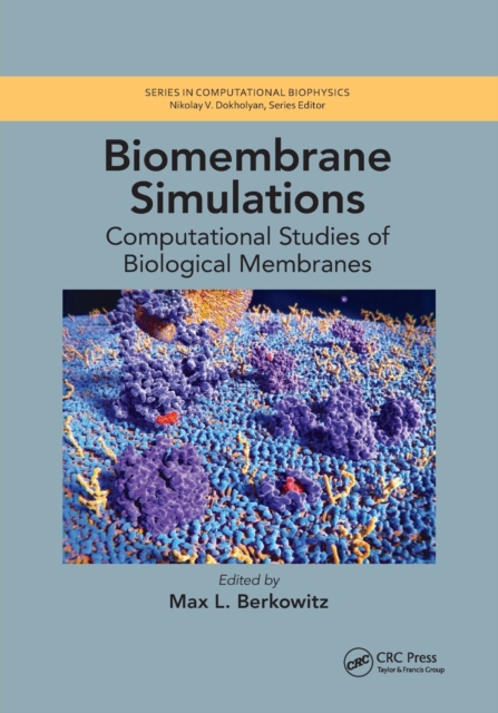 Biomembrane Simulations : Computational Studies of Biological Membranes, Paperback / softback Book