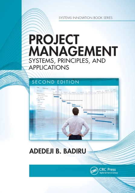 Project Management : Systems, Principles, and Applications, Second Edition, Paperback / softback Book