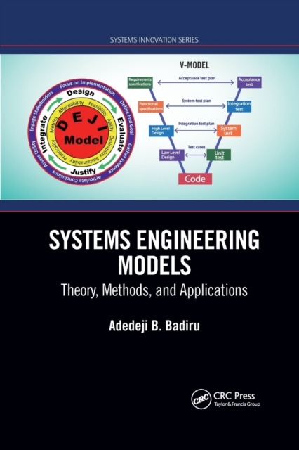 Systems Engineering Models : Theory, Methods, and Applications, Paperback / softback Book