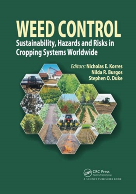 Weed Control : Sustainability, Hazards, and Risks in Cropping Systems Worldwide, Paperback / softback Book