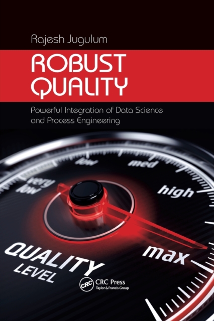 Robust Quality : Powerful Integration of Data Science and Process Engineering, Paperback / softback Book