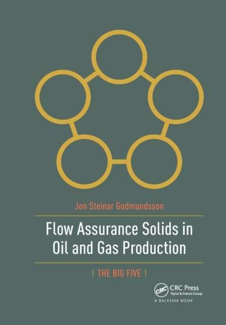 Flow Assurance Solids in Oil and Gas Production, Paperback / softback Book