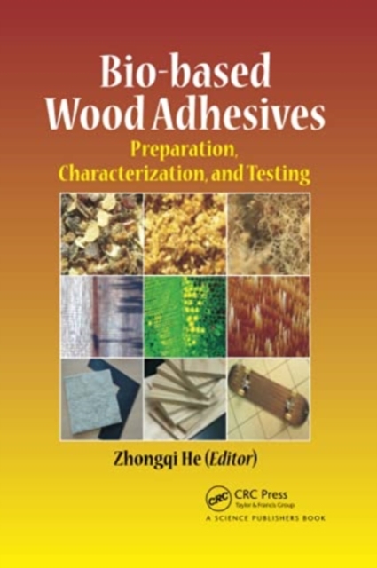 Bio-based Wood Adhesives : Preparation, Characterization, and Testing, Paperback / softback Book