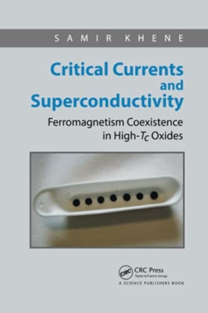 Critical Currents and Superconductivity : Ferromagnetism Coexistence in High-Tc Oxides, Paperback / softback Book