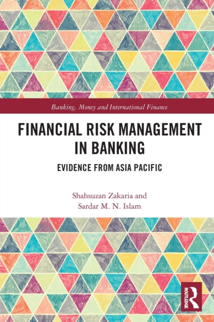 Financial Risk Management in Banking : Evidence from Asia Pacific, Paperback / softback Book